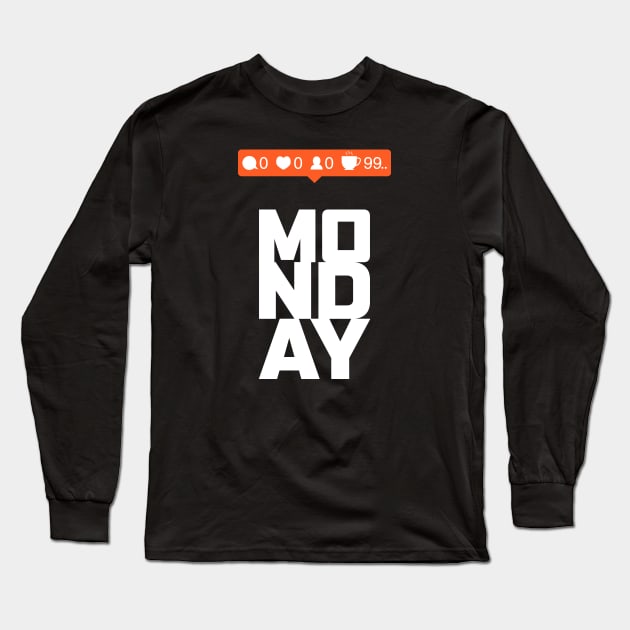 No one likes Monday, but coffee is great Long Sleeve T-Shirt by Bomdesignz